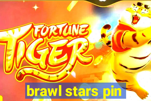 brawl stars pin